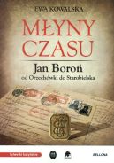 Okadka ksizki - Myny czasu. Jan Boro od Orzechwki do Starobielska