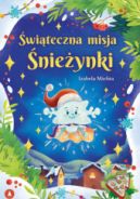 Okładka - Świąteczna misja Śnieżynki