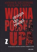 Ok�adka - Droga do nik�d . Wojna Polska z UPA