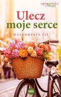 Okładka książki - Ulecz moje serce