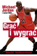 Okadka - Gra i wygra. Michael Jordan i wiat NBA