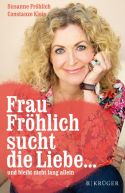 Okładka książki - Frau Fröhlich sucht die Liebe... und bleibt nicht lang allein