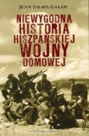 Okadka ksizki - Niewygodna historia hiszpaskiej wojny domowej