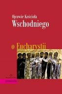 Okadka ksizki - Ojcowie Kocioa Wschodniego o Eucharystii