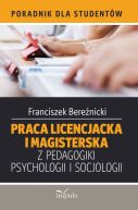 Ok�adka - Praca licencjacka i magisterska z pedagogiki, psychologii i socjologii . Poradnik dla student�w