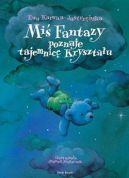 Okładka ksiązki - Miś Fantazy poznaje tajemnicę Kryształu