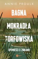 Ok�adka - Bagna, mokrad�a, torfowiska. Opowie�ci o znikaniu