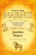 Ok�adka - �wiat wed�ug Narnii. Chrze�cija�skie znaczenie �wiat wed�ug Narnii. Chrze�cija�skie znaczenie niezwyk�ych opowie�ci C. S. Lewisa