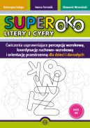 Okładka ksiązki - Superoko. Litery i cyfry. Ćwiczenia usprawniające percepcję wzrokową, koordynację ruchowo-wzrokową i orientacje przestrzenną dla dzieci i dorosłych