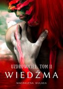 Okładka książki - Uzdrowiciel. Tom 2. Wiedźma
