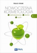 Ok�adka ksi�zki - Nowoczesna kosmetologia. Tom 1. Detoksykacja, dieta, ruch.