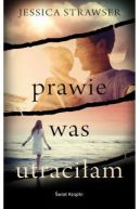 Ok�adka - Prawie was utraci�am