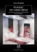 Okadka ksizki - Pukajc do nieba bram. Jak fizyka pomaga zrozumie Wszechwiat