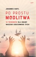 Ok�adka ksi�zki - Po prostu modlitwa. 12 trening�w dla zmiany naszego codziennego �ycia