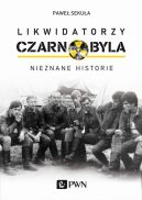 Okadka ksizki - Likwidatorzy Czarnobyla. Nieznane historie