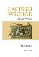 Okładka ksiązki - Łaciński Wschód. XI-XV wiek