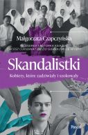 Okadka ksizki - Skandalistki. Kobiety, ktre zadziwiay i szokoway