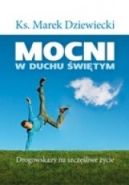 Ok�adka - Mocni w Duchu �wi�tym. Drogowskazy na szcz�liwe �ycie.