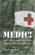 Okadka ksiki - Medic How I Fought World War II with Morphine, Sulfa and Iod