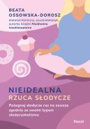Okadka - Nieidealna rzuca sodycze. Poegnaj sodycze raz na zawsze zgodnie ze swoim typem sodyczoholizmu