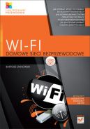 Okładka - Wi-Fi. Domowe sieci bezprzewodowe Ilustrowany przewodnik