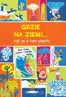 Okadka ksiki - Gdzie na Ziemi... czyli po co komu geografia