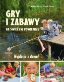 Ok�adka - Wyjd�cie z domu. Gry i zabawy na �wie�ym powietrzu