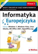 Okadka - Informatyka Europejczyka. Zeszyt wicze do zaj komputerowych dla szkoy podstawowej, kl. 5. Edycja: Windows 7, Windows Vista, Linux Ubuntu, MS Office 2007, OpenOffice.org (Wydanie II)