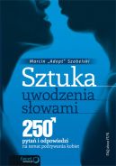 Okadka ksizki - Sztuka uwodzenia sowami. 250 pyta i odpowiedzi na temat podrywania kobiet