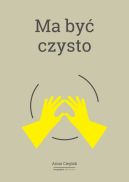Okładka ksiązki - Ma być czysto