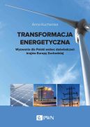 Okadka ksizki - Transformacja energetyczna. Wyzwania dla Polski wobec dowiadcze krajw Europy Zachodniej
