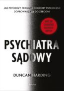 Ok�adka ksi�zki - Psychiatra s�dowy. Jak psychozy, traumy i choroby psychiczne doprowadzaj� do zbrodni