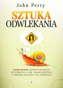 Ok�adka - Sztuka odwlekania. Poradnik efektywnego guzdrania si�, marudzenia i przek�adania na p�niej