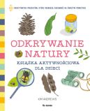Okadka - Odkrywanie natury. Ksika aktywnociowa dla dzieci