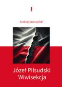 Ok�adka - J�zef Pi�sudski. Wiwisekcja
