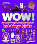 Okadka ksizki - WOW! Ilustrowana encyklopedia ludzkiego ciaa