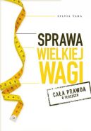Ok�adka - Sprawa wielkiej wagi. Ca�a prawda o t�uszczu