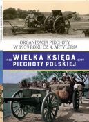 Okadka - Wielka Ksiga Piechoty Polskiej. 55. Organizacja piechoty w 1939