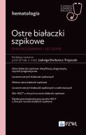Okadka ksizki - Ostre biaaczki szpikowe. Diagnozowane i leczenie. W gabinecie lekarza specjalisty. Hematologia