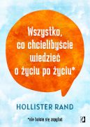 Okładka - Wszystko, co chcielibyście wiedzieć o życiu po życiu