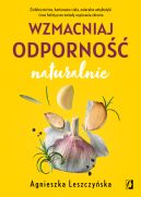 Ok�adka - Wzmacniaj odporno�� naturalnie. Zio�olecznictwo, hartowanie cia�a, naturalne antybiotyki i inne holistyczne metody wspierania zdrowia