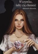 Okładka - Wszystko, żeby cię chronić