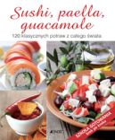 Okadka ksizki - Sushi, paella, guacamole. 120 klasycznych potraw z caego wiata
