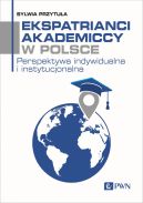 Okadka ksizki - Ekspatrianci akademiccy w Polsce. Perspektywa indywidualna i instytucjonalna
