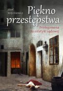 Okadka - Pikno przestpstwa. Prolegomena do estetyki sdowej