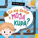Okładka - Jak działa świat. Co się dzieje z moją kupą?