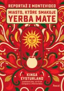 Ok�adka - Miasto, kt�re smakuje yerba mate. Reporta� z Montevideo