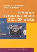 Okadka ksiki - Vademecum do bada nad histori XIX i XX wieku