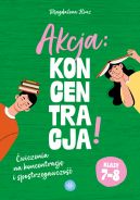 Ok�adka ksi�zki - Akcja: koncentracja! �wiczenia na koncentracj� i spostrzegawczo��. Klasy 78