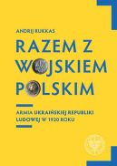 Okadka - Razem z Wojskiem Polskim. Armia Ukraiskiej Republiki Ludowej w 1920 r.